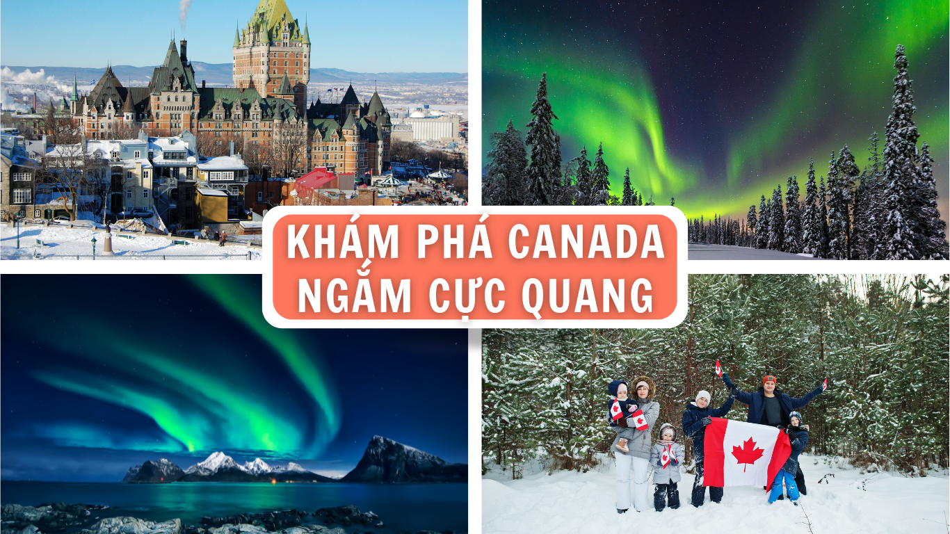  TOUR LIÊN TUYẾN ĐẶC BIỆT NGẮM CỰC QUANG CANADA 