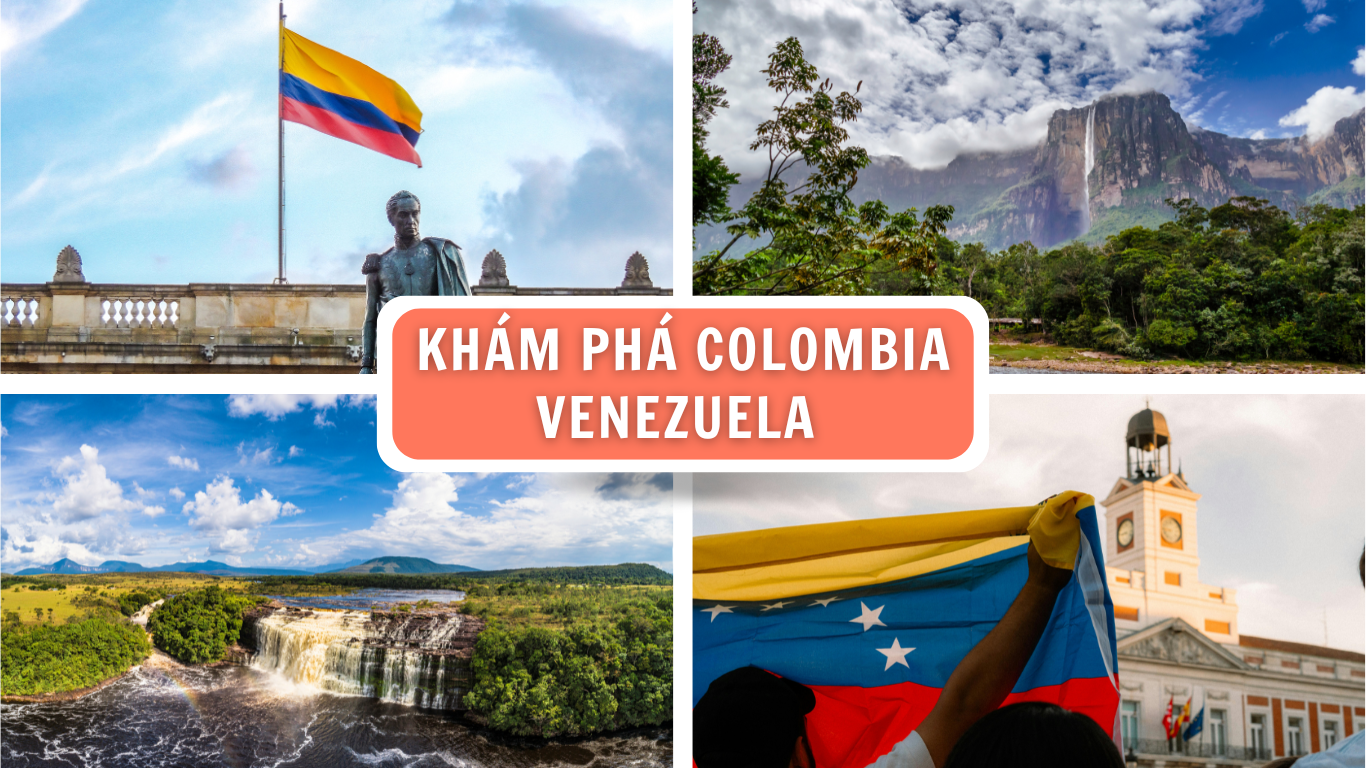 KHÁM PHÁ COLOMBIA - VENEZUELA 