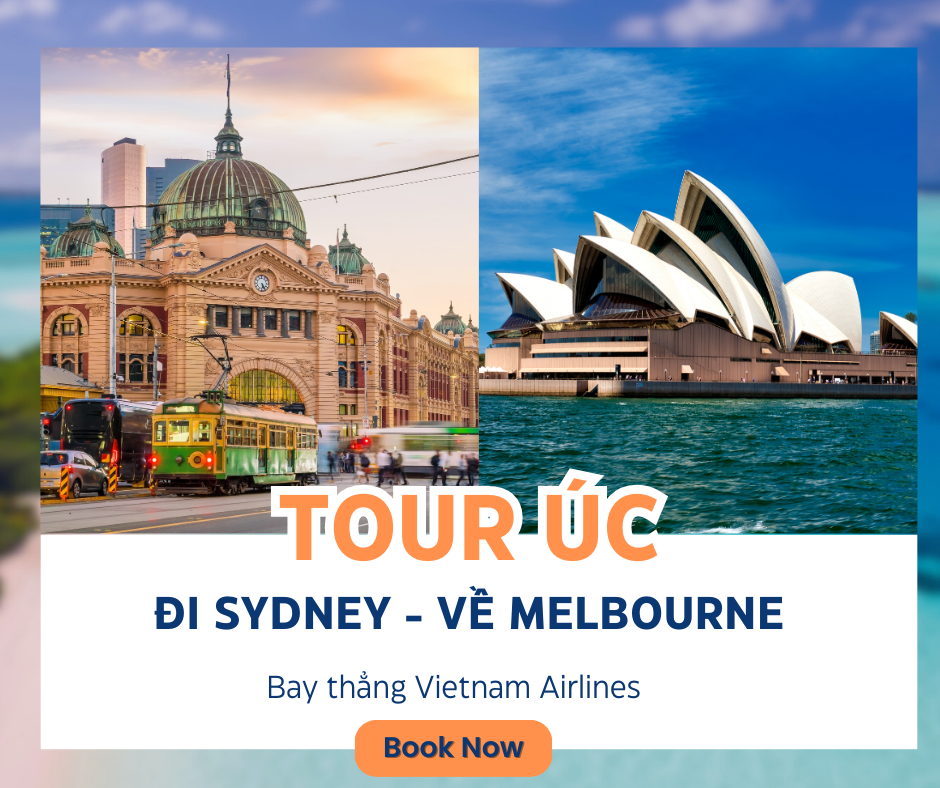 TOUR DU LỊCH ÚC 7N6Đ: SYDNEY - CANBERRA - MELBOURNE